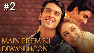 Main Prem Ki Diwani Hoon Full Movie  Part 217  Hrithik Kareena  Hindi Movies [upl. by Mittel484]