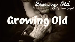 Growing Old  Poetry [upl. by Nairoc]