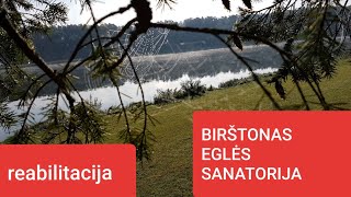 Birštonas  Eglės sanatorija  Mano reabilitacija [upl. by Carper]