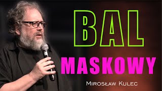 Bal Maskowy  Mirosław Kulec [upl. by Naamann910]