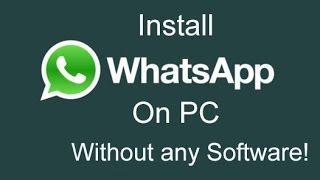 How to Install Whatsapp on PC without Bluestacks and Youwave 2015 [upl. by Santos]