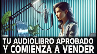 TU AUDIOLIBRO HA SIDO APROBADO Comienza a vender en automático [upl. by Kant]