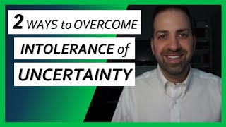 5 Two Ways to Build Tolerance for Uncertainty  Overcoming Worry amp Anxiety  Dr Rami Nader [upl. by Hutson577]