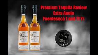 Extra Anejo Fuenteseca 7 and 11 Year Tequila Review [upl. by Adnohsat]