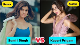 Sumit Singh vs Kaveri Priyam Lifestyle 2024  Reeva Vs Aashka Comperison Video 2024 [upl. by Yud]