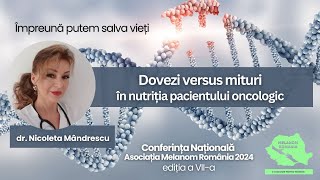 Dr Nicoleta Mândrescu Dovezi versus mituri în nutriția pacientului oncologic [upl. by Ecinrev733]