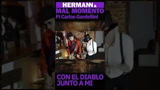 Hermann y Mal momento ft Carlos Gardellini [upl. by Ahsiemal]