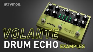 Strymon Volante  Drum Echo Examples  Demo [upl. by Bocoj]