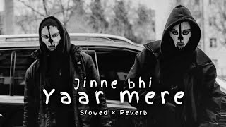 inne bhi yaarmere  Slowed Reverb  Sidhu mushewala song [upl. by Aelram]