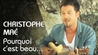 Christophe MaÃ©  Pourquoi Cest BeauClip Officiel [upl. by Gianni]