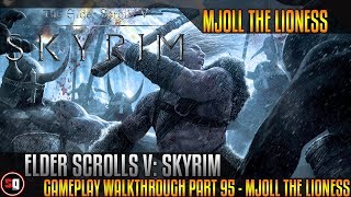 Elder Scrolls V Skyrim Gameplay Walkthrough Part 95  Mjoll The Lioness [upl. by Mirelle]