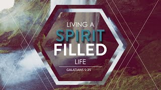 Living a Spirit Filled Life [upl. by Daggett]