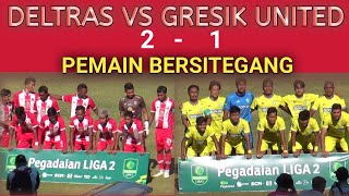 Permainan Keras Deltras Sidoarjo VS Gresik United [upl. by Leirud]