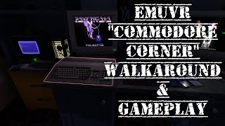 Play Testing  EmuVR Emulation Playroom  quotCommodore Cornerquot [upl. by Benenson]