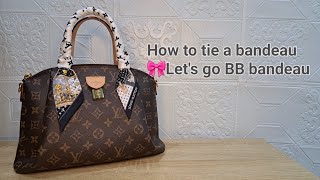 How to tie a bandeau on LV Rivoli PM using Lets Go BB Bandeau  Louis Vuitton [upl. by Jariv]