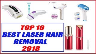 Best laser Hair Removal 2018  Top 10 Best laser Hair Removal Reviews 2018 [upl. by Esbensen759]