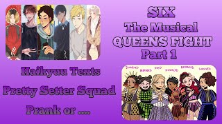 Pretty Setter Squad lyric pranks  Queens Fight part 1  Six the Musical Part 65  Haikyuu Texts [upl. by Vashtee470]