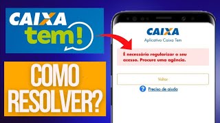 CAIXA TEM É NECESSÁRIO REGULARIZAR O SEU ACESSO PROCURE UMA AGÊNCIA COMO RESOLVER [upl. by Farro663]