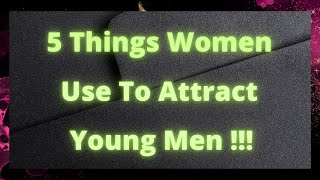 👩🏻‍🦰🚀 5 Things Women Use To Attract Young Men 🧑🏼‍💼❤️  Love Psychology Facts [upl. by Suiravat]