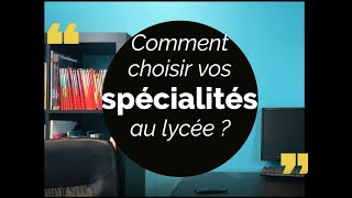 Orientation  comment choisir ses spécialités au lycée I [upl. by Essa677]