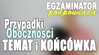 Odmiana przez przypadki temat i końcówka oboczności funkcje litery i  19 Egzaminator podpowiada [upl. by Anoj447]