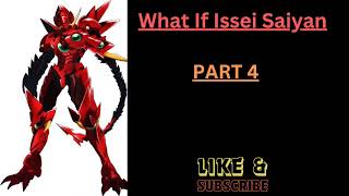 What IF Issei Saiyan Part 4 [upl. by Velleman]