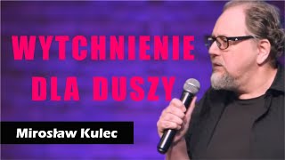 Wytchnienie dla duszy  Mirosław Kulec [upl. by Iruyas]