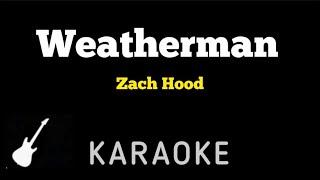 Zach Hood  Weatherman  Karaoke Guitar Instrumental [upl. by Adlen]