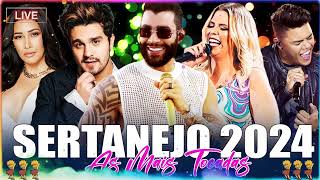 Sertanejo 2024 Mais Tocadas  Top Sertanejo 2024  As Melhores Do Sertanejo Universitário [upl. by Durand]