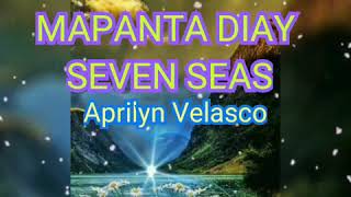 mapantadiaysevenseas ilocanosong lyrics MAPANTA DIAY SEVEN SEAS [upl. by Harlie]