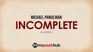 Michael Pangilinan  Incomplete from Sisqo  Full HD  Lyrics 🎵 [upl. by Fia]