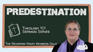 Sunday Sermon Theology 101 Predestination [upl. by Donnelly]