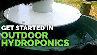 Getting Started With Outdoor Hydroponics [upl. by Ynnad397]