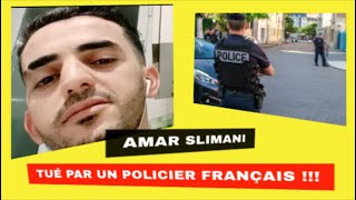 AMAR SLIMANI  un ALGÉRIEN sans papier TUÉ par UN POLICIER FRANÇAIS [upl. by Slrahc]