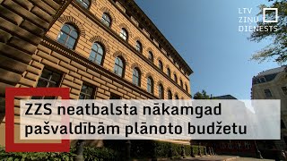 ZZS neatbalsta nākamgad pašvaldībām plānoto budžetu [upl. by Larred603]