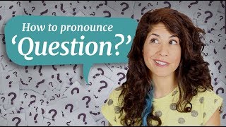 How to pronounce QUESTION  American English [upl. by Nikal]