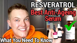 RESVERATROL The Best AntiAgeing Antioxidant The Ordinary Resveratrol Review [upl. by Enitsugua561]