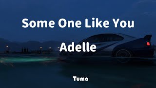 Some One Like You  Adele [upl. by Ahsahs]