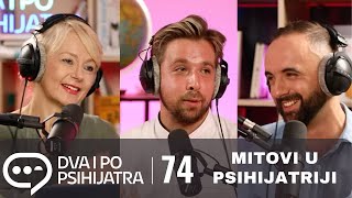 Mitovi u psihijatriji  Dva i po psihijatra ep 74 [upl. by Venezia]