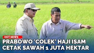 Misteri Bisikan Presiden Prabowo ke Haji Isam Cek Proyek Cetak Sawah 1 Juta Hektar di Bumi Papua [upl. by Ezar]