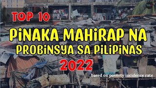 TOP 10 PINAKA MAHIRAP NA PROBINSYA SA PILIPINAS 2022 [upl. by Nevak]