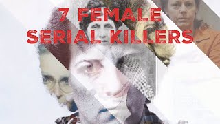 7 Female Serial Killer Cases  SKD [upl. by Binky]