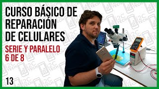 13 CURSO DE REPARACION DE CELULARES DIFERENCIACircuitos EN SERIE y PARALELOAplicación práctica📱 [upl. by Shipp]