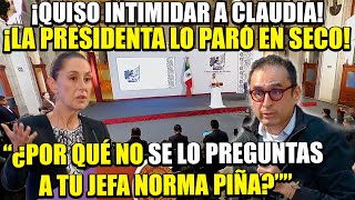 BOOM PERIODISTA DE EL FINANCIERO QUISO HUMILLAR A LA PRESIDENTA PERO CLAUDIA LO PUSO EN SU LUGAR [upl. by Kitti]