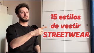 15 Estilos de vestir STREETWEAR explicados ¿Cuántos ESTILOS de vestir STREETWEAR existen [upl. by Ula]