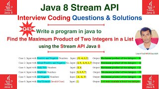 Q43 Find the Maximum Product of Two Integers in a List using the Java 8 Streams API [upl. by Arac]