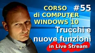 55 Windows 10 tra trucchi e nuove funzioni 2p  Live Stream Maggiolina Corso di Computer Base [upl. by Margalo333]