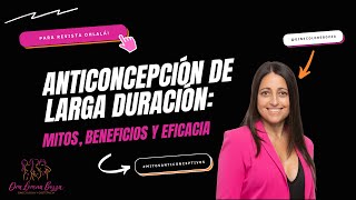 Anticoncepción de Larga Duración Mitos Beneficios y Eficacia [upl. by Ajiam]