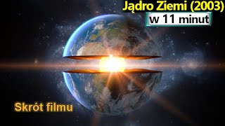 Jądro Ziemi 2003r Skrót w 11 minut [upl. by Cohligan197]