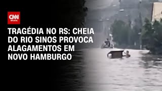 Tragédia no RS Cheia do rio sinos provoca alagamentos em Novo Hamburgo  AGORA CNN [upl. by Sedberry]